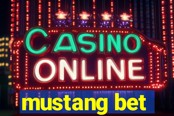 mustang bet